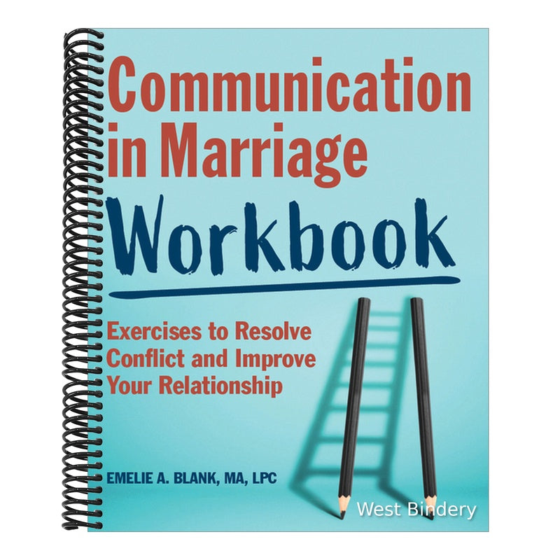 Communication in Marriage Workbook: Exercises to Resolve Conflict and Improve Your Relationship