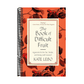 The Book of Difficult Fruit: Arguments for the Tart, Tender, and Unruly (with Recipes)