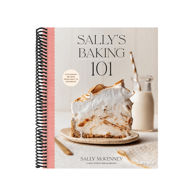 Sally's Baking 101: Foolproof Recipes from Easy to Advanced