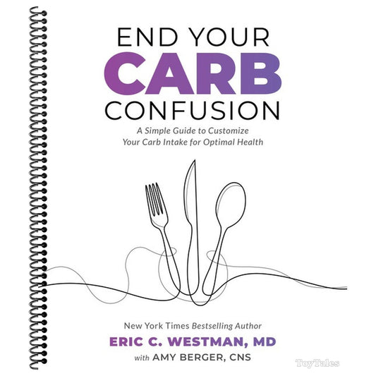 End Your Carb Confusion: A Simple Guide to Customize Your Carb Intake for Optimal Health (Spiral Bound)