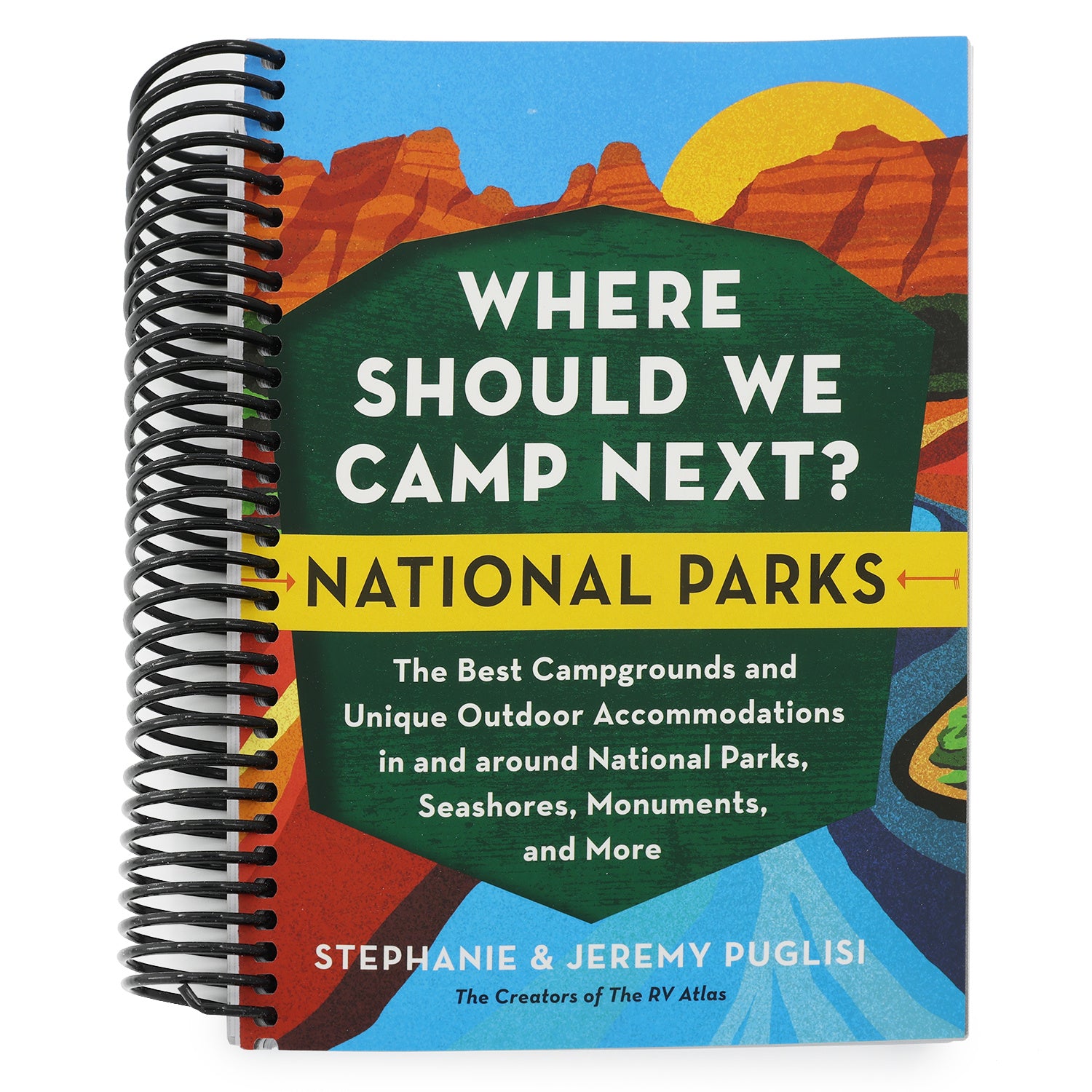Where Should We Camp Next?: National Parks: The Best Campgrounds and Unique Outdoor Accommodations in and Around National Parks, Seashores, Monuments, (Spiral Bound)