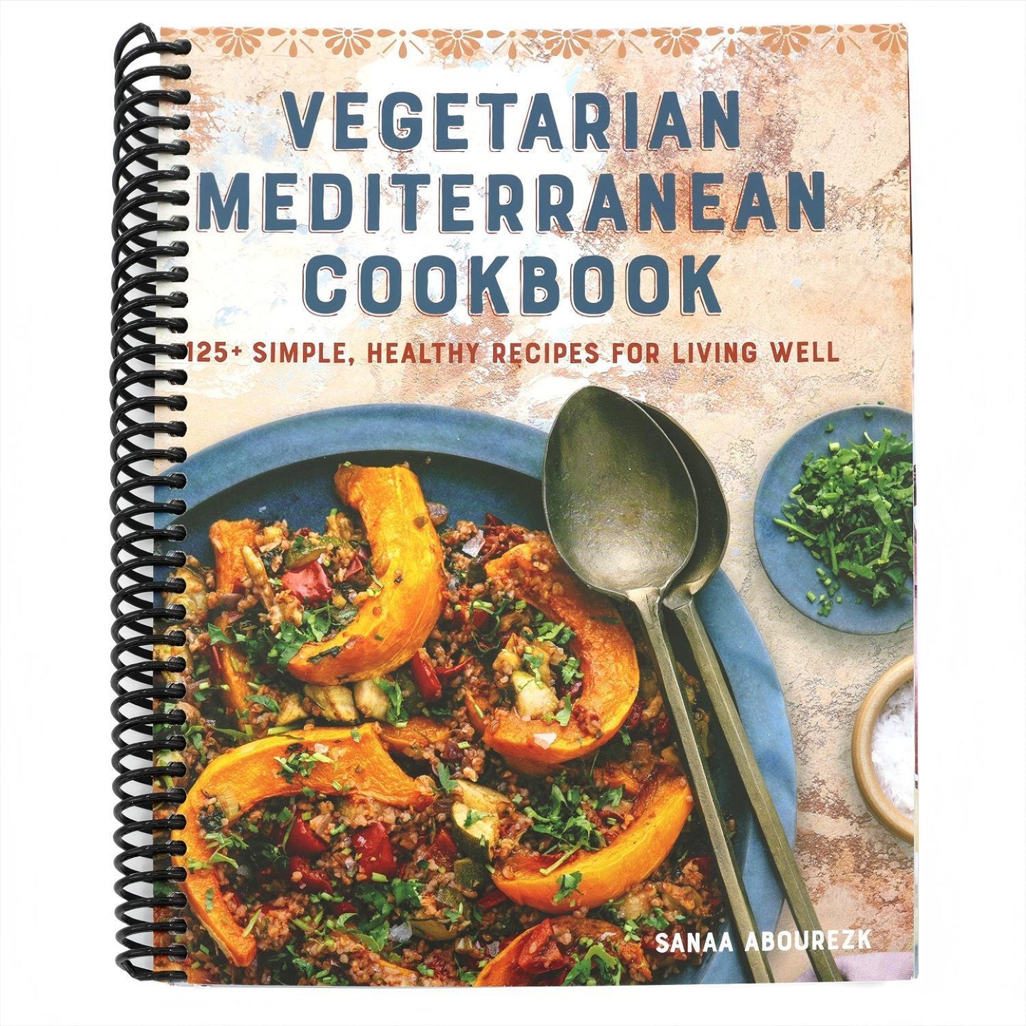 Vegetarian Mediterranean Cookbook: 125+ Simple, Healthy Recipes for Living Well