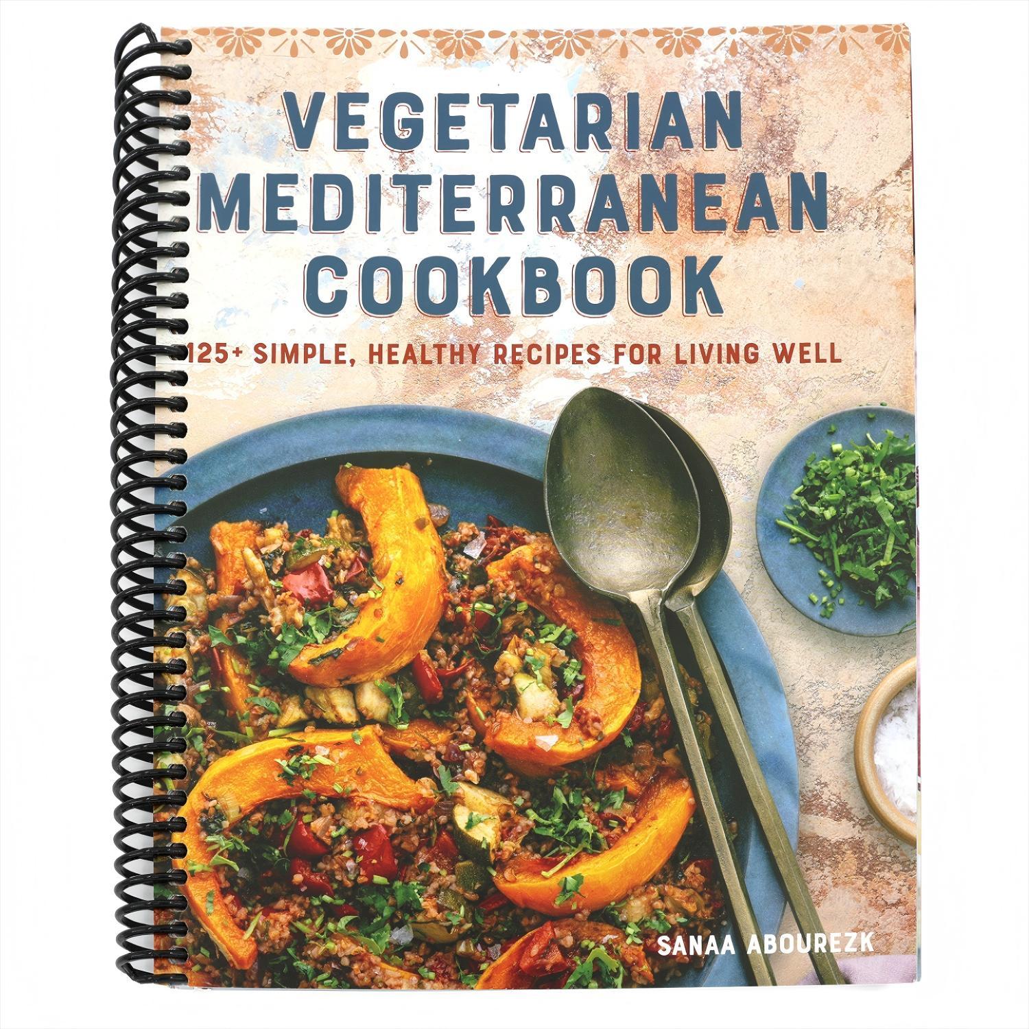 Vegetarian Mediterranean Cookbook: 125+ Simple, Healthy Recipes for Living Well