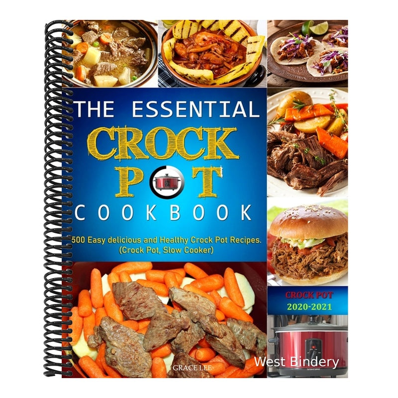 The Essential Crock Pot Cookbook: 500 Easy delicious and Healthy Crock Pot Recipes.(Crock Pot, Slow Cooker)