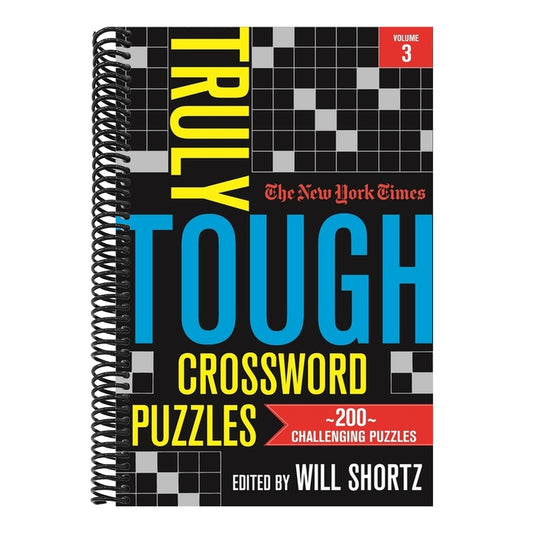 The New York Times Truly Tough Crossword Puzzles, Volume 3: 200 Challenging Puzzles
