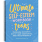 The Ultimate Self-Esteem Workbook for Teens: Overcome Insecurity, Defeat Your Inner Critic, and Live Confidently (Spiral Bound)