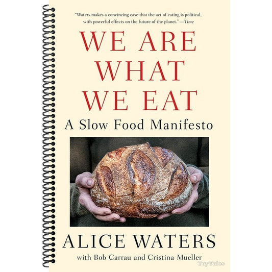 We Are What We Eat: A Slow Food Manifesto (Spiral Bound)