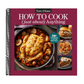 Taste of Home How to Cook (Just About) Anything: 200+ Easy Recipes, Step-By-Step Instructions & Full-Color Photos