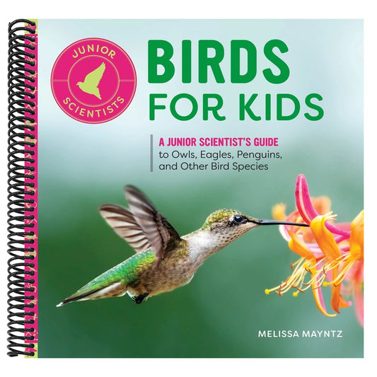 Birds for Kids: A Junior Scientist's Guide to Owls, Eagles, Penguins, and Other Bird Species (Junior Scientists)