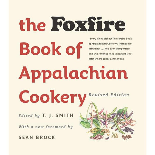 The Foxfire Book of Appalachian Cookery (Revised)