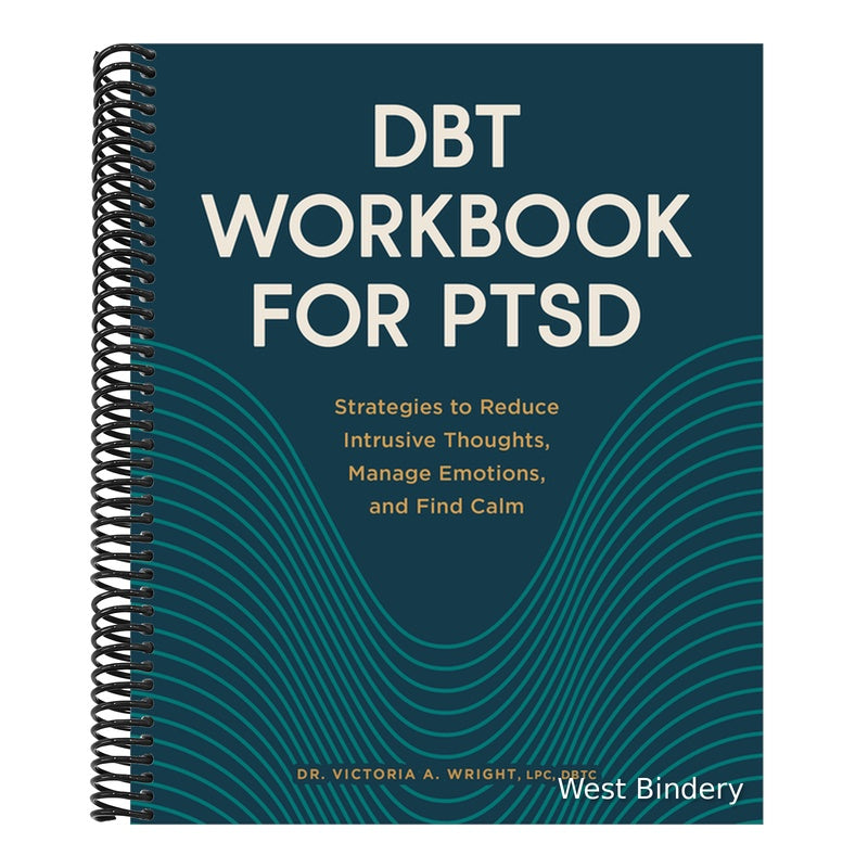 Dbt Workbook for Ptsd: Strategies to Reduce Intrusive Thoughts, Manage Emotions, and Find Calm