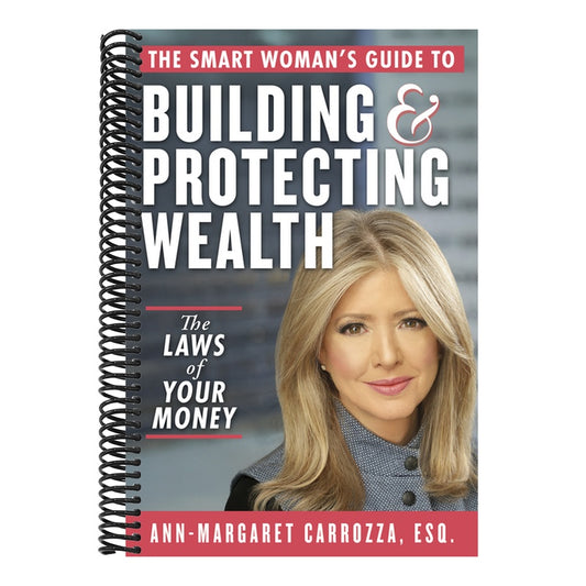 The Smart Woman's Guide to Building and Protecting Wealth: The Laws of Your Money