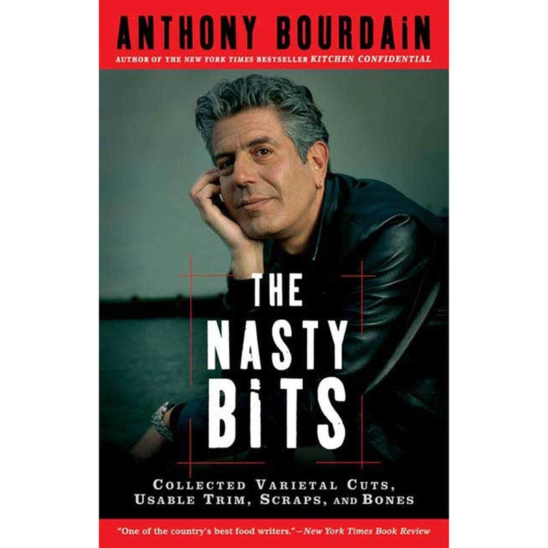 The Nasty Bits: Collected Varietal Cuts, Usable Trim, Scraps, and Bones
