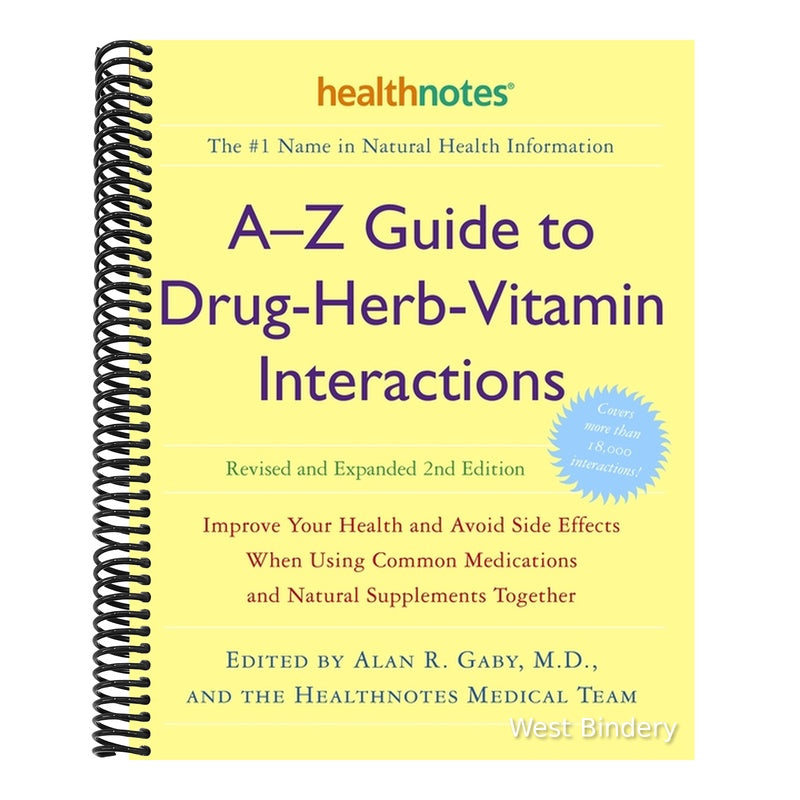 A-Z Guide to Drug-Herb-Vitamin Interactions Revised and Expanded 2nd Edition: Improve Your Health and Avoid Side Effects When Using Common Medications