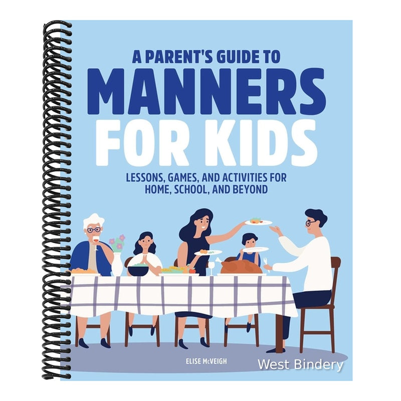 A Parent's Guide to Manners for Kids: Lessons, Games, and Activities for Home, School, and Beyond