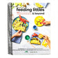 Feeding Littles and Beyond: 100 Baby-Led-Weaning-Friendly Recipes the Whole Family Will Love: A Cookbook (Spiral Bound)