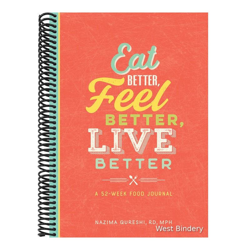 Eat Better, Feel Better, Live Better: A 52-Week Food Journal