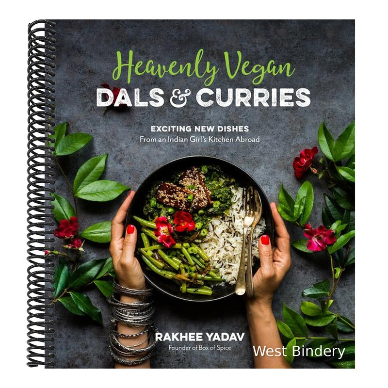 Heavenly Vegan Dals & Curries: Exciting New Dishes from an Indian Girl's Kitchen Abroad