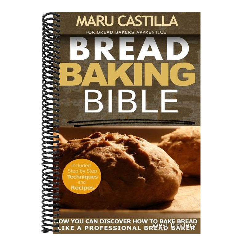 Bread Baking Bible: For Bread Bakers Apprentice