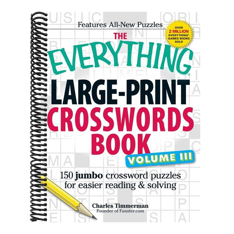 The Everything Large-Print Crosswords Book, Volume III: 150 Jumbo Crossword Puzzles for Easier Reading & Solving