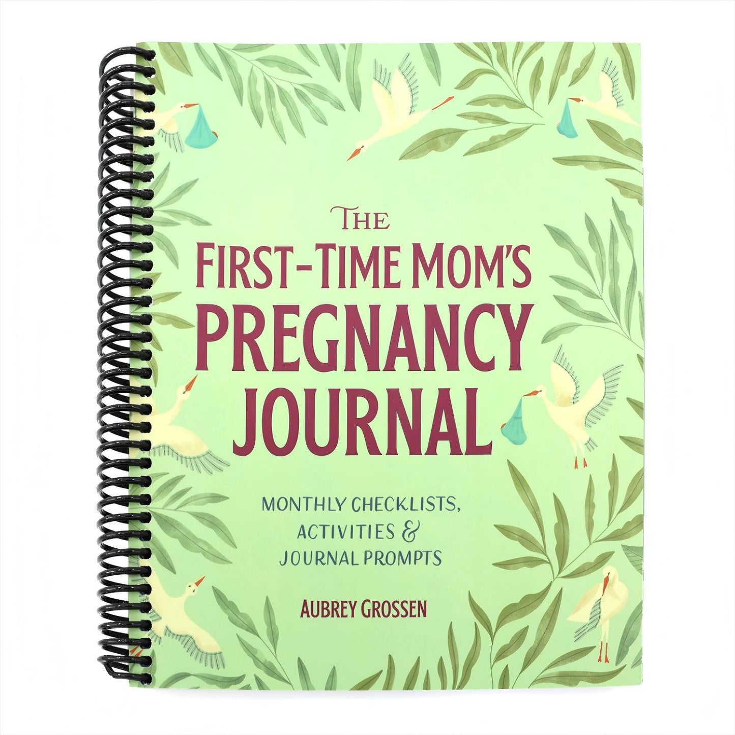 The First-Time Mom's Pregnancy Journal: Monthly Checklists, Activities, & Journal Prompts (Spiral Bound)