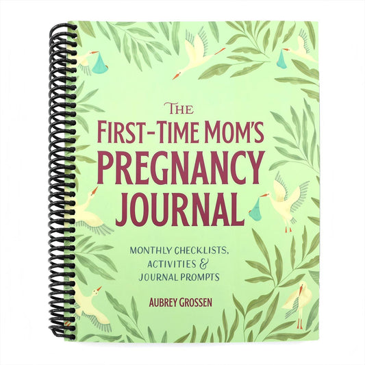 The First-Time Mom's Pregnancy Journal: Monthly Checklists, Activities, & Journal Prompts (Spiral Bound)