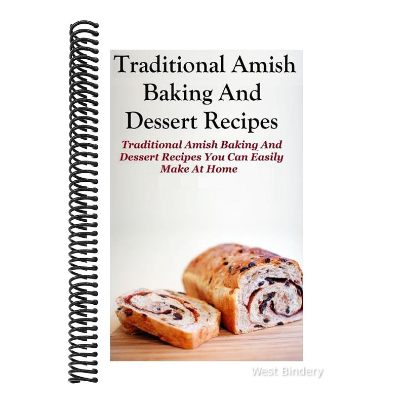 Traditional Amish Baking And Dessert Recipes: Traditional Amish Baking and Dessert Recipes You Can Easily Make At Home
