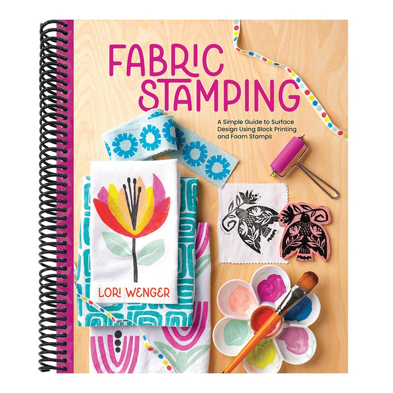 Fabric Stamping: A Simple Guide to Surface Design Using Block Printing and Foam Stamps
