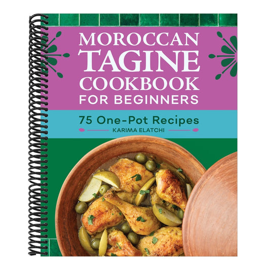 Moroccan Tagine Cookbook for Beginners: 75 One-Pot Recipes