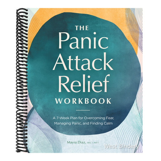 The Panic Attack Relief Workbook: A 7-Week Plan for Overcoming Fear, Managing Panic, and Finding Calm