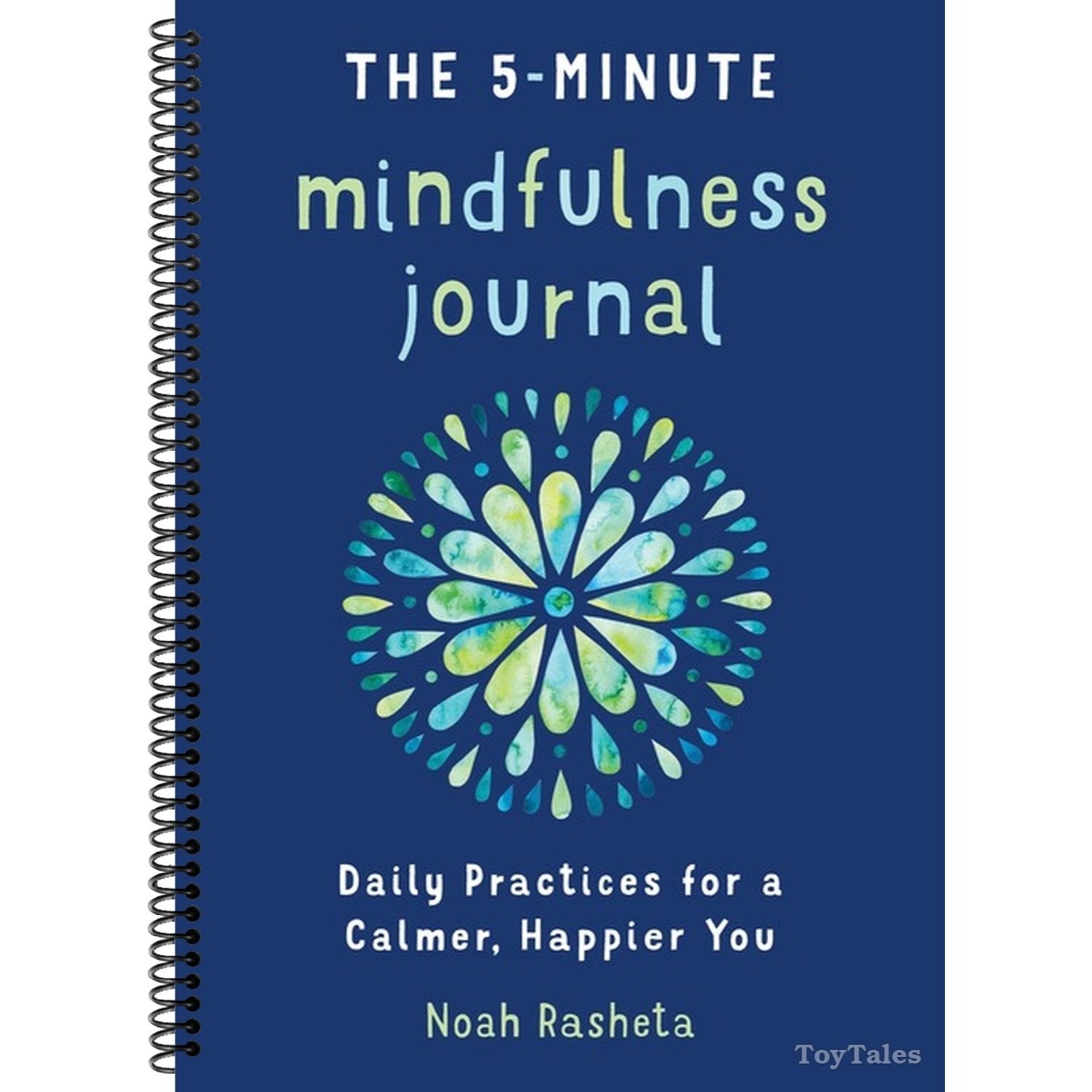 The 5-Minute Mindfulness Journal: Daily Practices for a Calmer, Happier You
