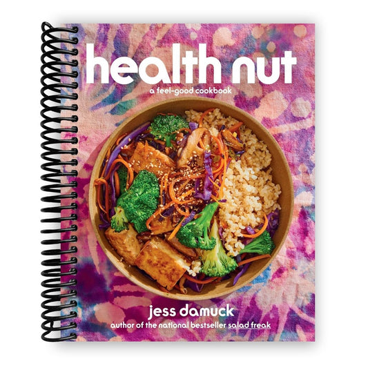 Health Nut: A Feel-Good Cookbook