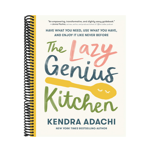 The Lazy Genius Kitchen: Have What You Need, Use What You Have, and Enjoy It Like Never Before