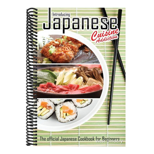 Introducing Japanese Cuisine Addiction: The official Japanese Cookbook for Beginners