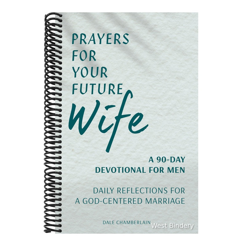 Prayers for Your Future Wife: A 90-Day Devotional for Men: Daily Reflections for a God-Centered Marriage