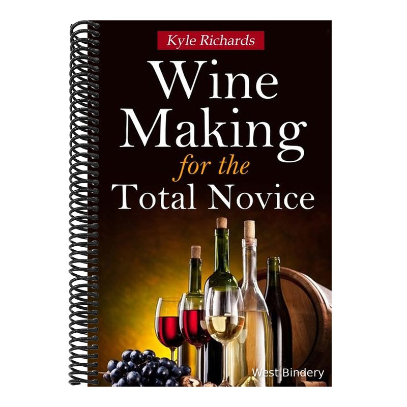 Wine Making for the Total Novice