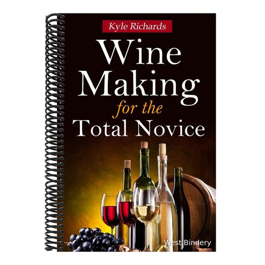 Wine Making for the Total Novice