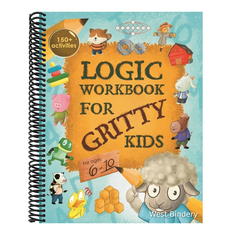 Logic Workbook for Gritty Kids: Spatial reasoning, math puzzles, word games, logic problems, activities, two-player games. (The Gritty Little Lamb com