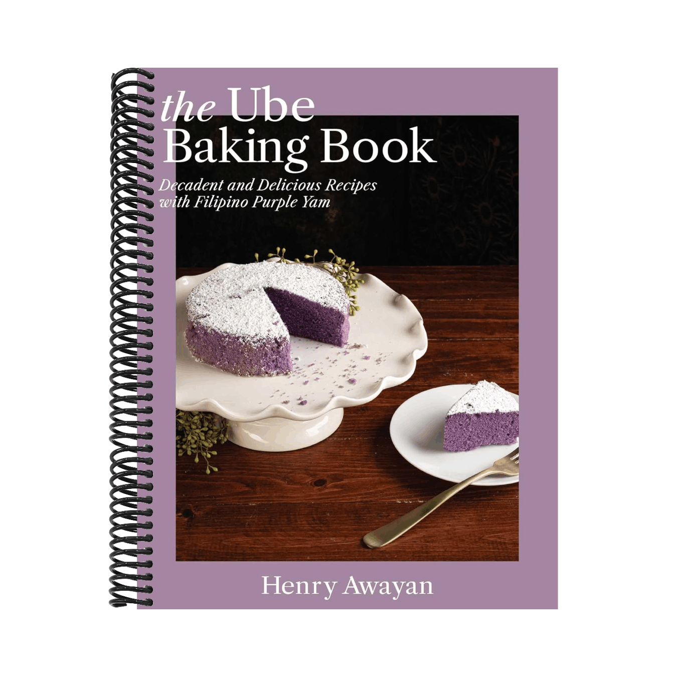 The Ube Baking Book: Mochi Pancakes, Decadent Brownies, Milk Bread, Traditional Cakes, and More Baking Recipes with Filipinx Purple Yam