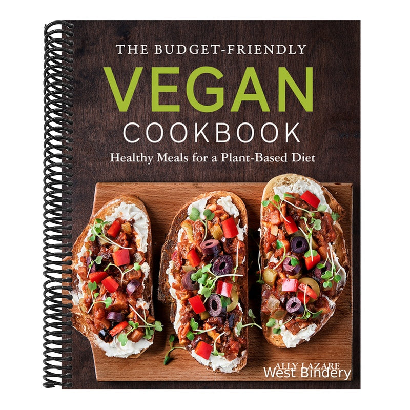 The Budget-Friendly Vegan Cookbook: Healthy Meals for a Plant-Based Diet