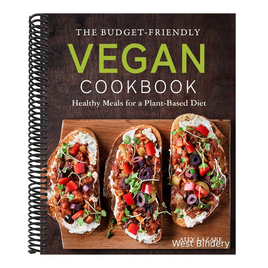 The Budget-Friendly Vegan Cookbook: Healthy Meals for a Plant-Based Diet
