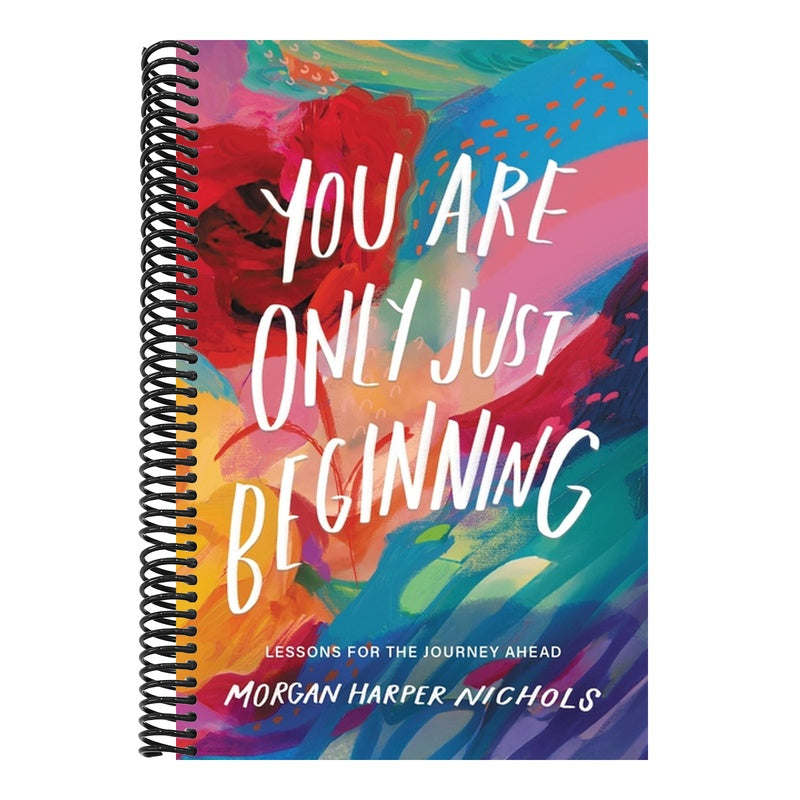 You Are Only Just Beginning: Lessons for the Journey Ahead - The Perfect Christian Graduation Gift to Celebrate Your Grad