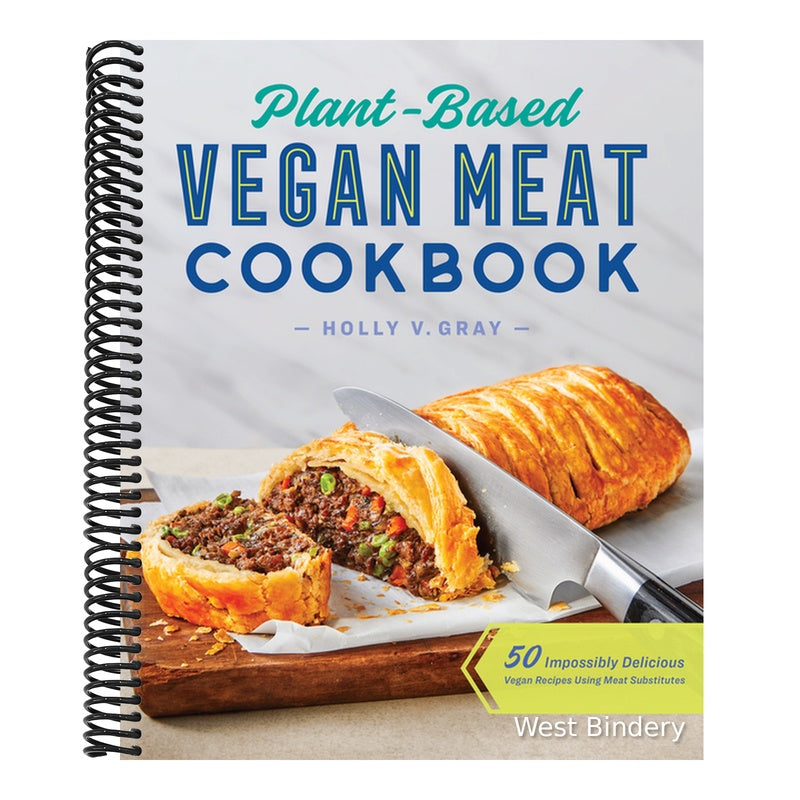 Plant-Based Vegan Meat Cookbook: 50 Impossibly Delicious Vegan Recipes Using Meat Substitutes