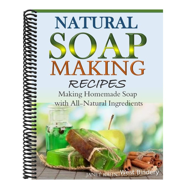 Natural Soap-Making Recipes: Making Homemade Soap with All-Natural Ingredients