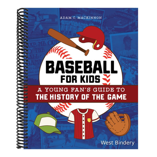 Baseball for Kids: A Young Fan's Guide to the History of the Game