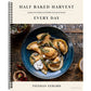 Half Baked Harvest Every Day: Recipes for Balanced, Flexible, Feel-Good Meals: A Cookbook (Spiral Bound)