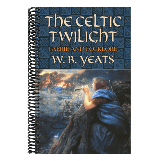 The Celtic Twilight: Faerie and Folklore