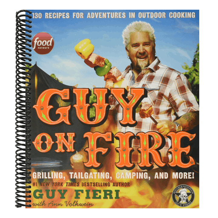 Guy on Fire: 130 Recipes for Adventures in Outdoor Cooking