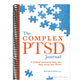 The Complex Ptsd Journal: A Guided Journal to Help You Heal, Grow, and Thrive