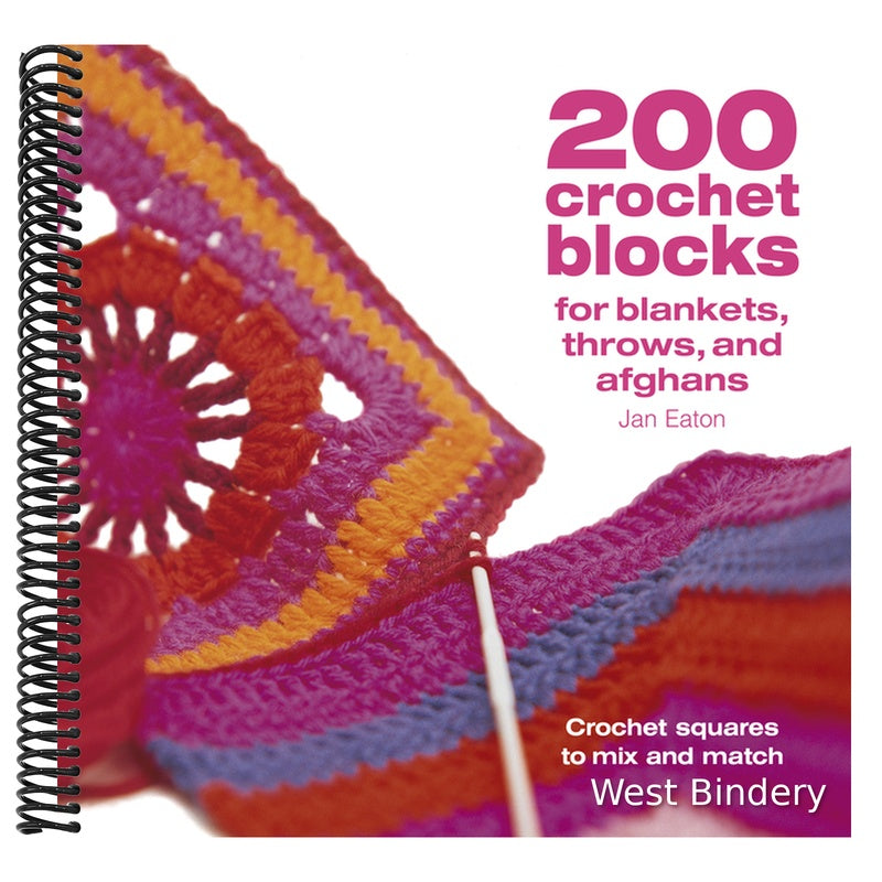 200 Crochet Blocks for Blankets Throws and Afghans: Crochet Squares to Mix-And-Match